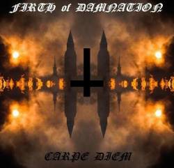 Firth Of Damnation : Carpe Diem